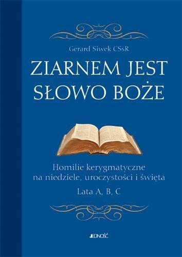 Ziarnem Jest Słowo Boże. Homilie Kerygmatyczne