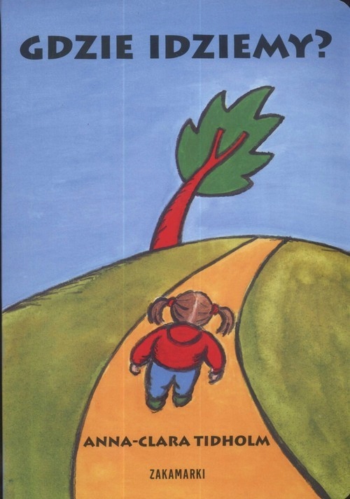 GDZIE IDZIEMY TIDHOLM ANNA CLARA KSIĄŻKA ZAKAMARKI