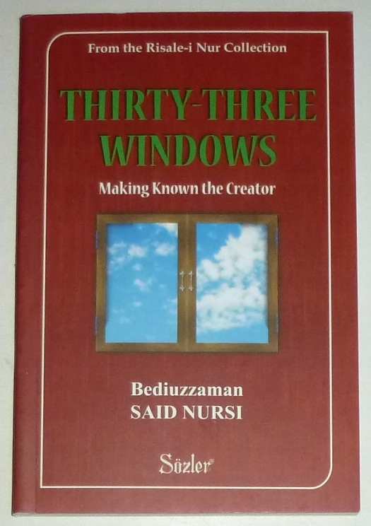THIRTY-THREE WINDOWS Making Known the Creator Bediuzzaman Said Nursi