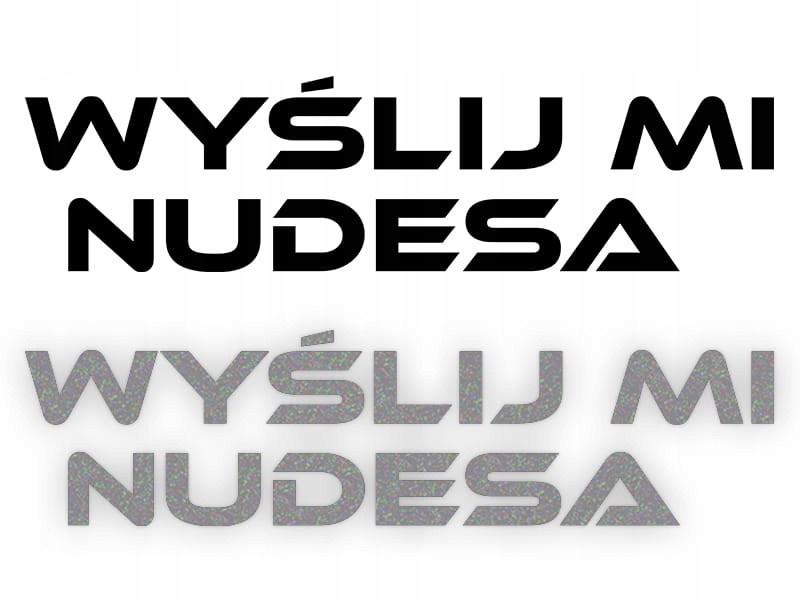 WYŚLIJ MI NUDESA - Naklejka na samochód na auto ODBLASKOWA