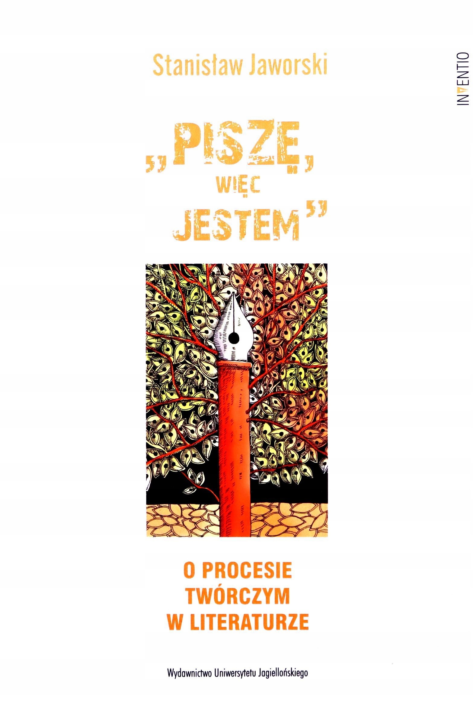 Piszę, Więc Jestem. O Procesie Twórczym W Literatu