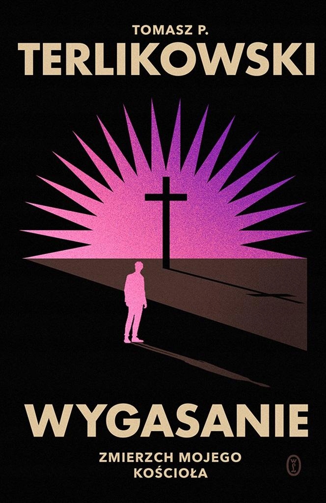 

Wygasanie Tomasz P. Terlikowski