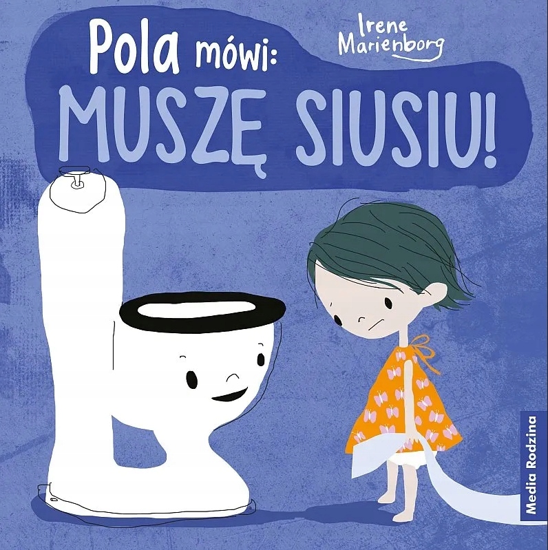 

Pola mówi: muszę siusiu!