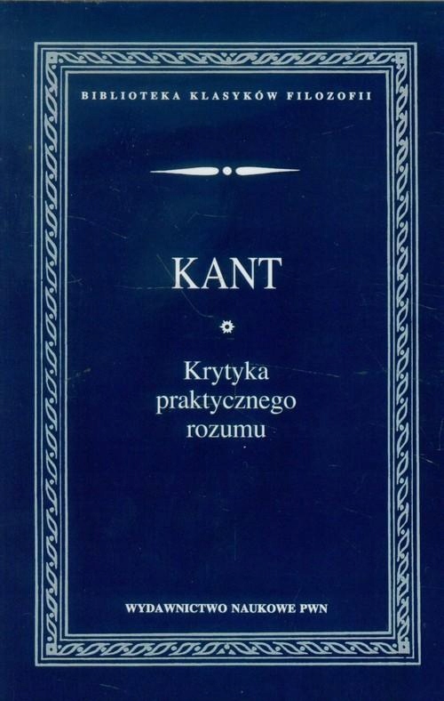 Krytyka Praktycznego Rozumu, Kant Immanuel
