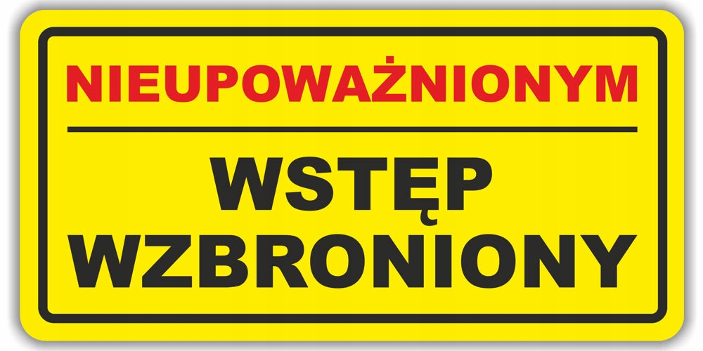 

Naklejka Nieupoważnionym Wstęp Wzbroniony 20x10cm