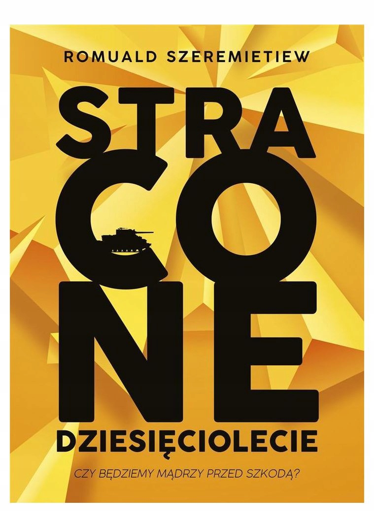 STRACONE DZIESIĘCIOLECIE - Romuald Szeremietiew [KSIĄŻKA]