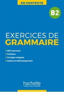 En Contexte: Exercices de grammaire B2 - podręczni