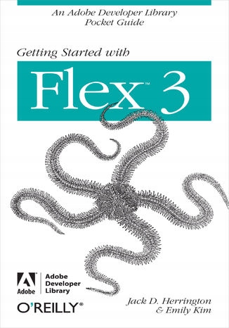 Getting Started with Flex 3. An Adobe Developer