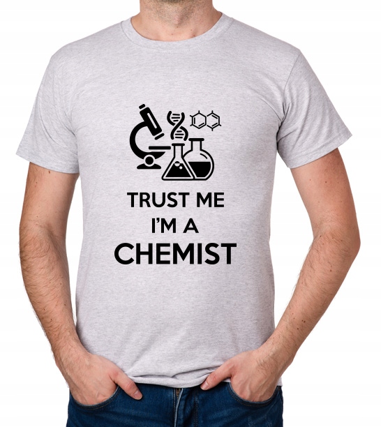 

koszulka Trust Me I'M A Chemist prezent