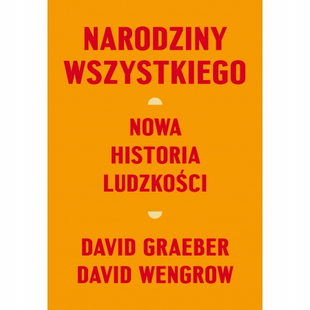 

Narodziny wszystkiego Nowa historia ludzkości