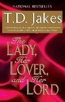 The Lady, Her Lover, And Her Lord T.d Jakes