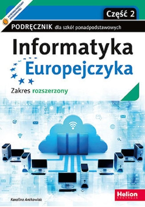 INFORMATYKA EUROPEJCZYKA CZĘŚĆ 2 PODRĘCZNIK DLA SZKÓŁ PONADPODSTAWOWYCH