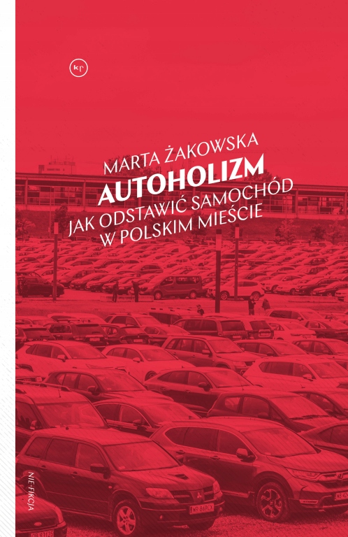

Autoholizm Jak odstawić samochód w polskim mieście
