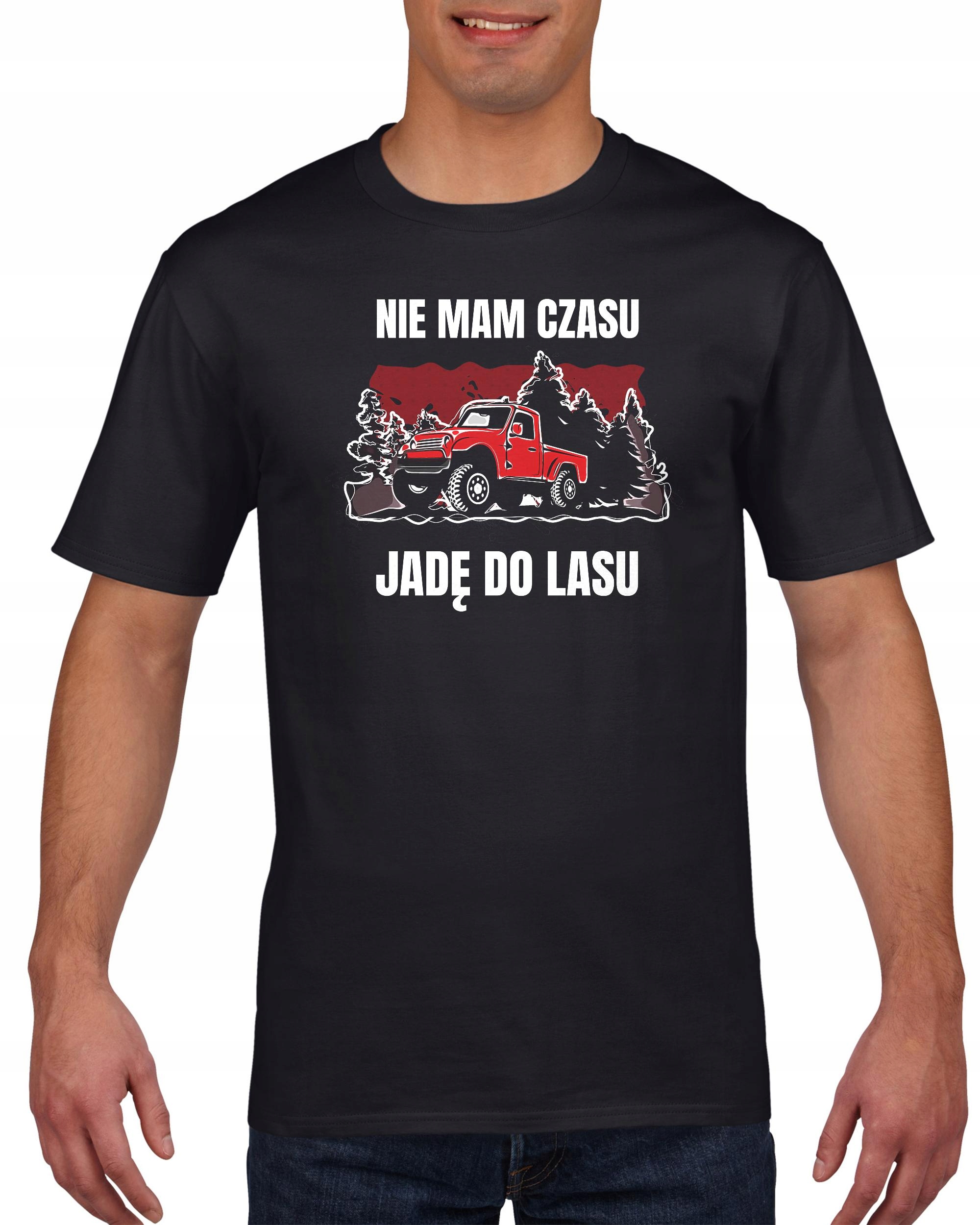 

Koszulka męska Nie Mam Czasu Jadę Do Lasu XXL