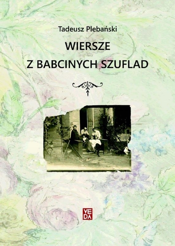 Wiersze Z Babcinych Szuflad