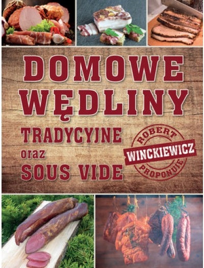 

Domowe Wędliny Sous Vide Robert Winckiewicz