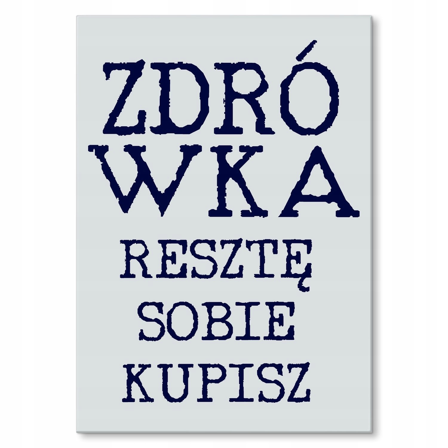 Kovový plakát Zdrówka Szyld Plech 42 x 59,4 cm Dárek