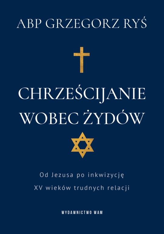 

Chrześcijanie wobec Żydów Grzegorz Ryś
