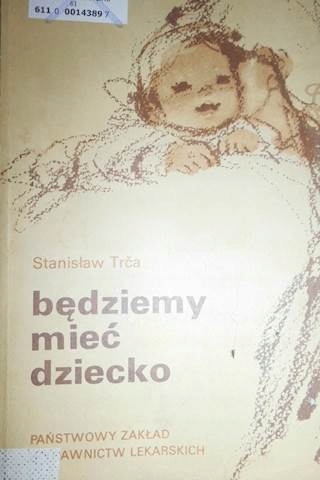 Będziemy mieć dziecko - Stanisław Trca