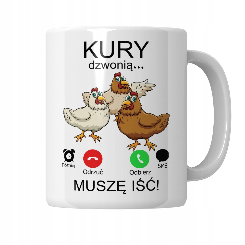 

Kubek Muszę Iść Kury Dzwonią