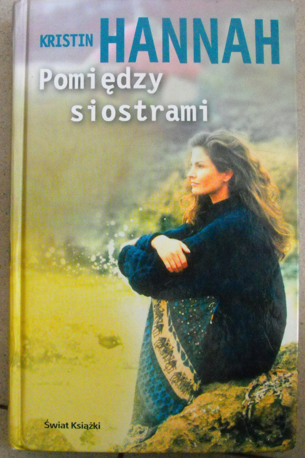 Pomiędzy siostrami Kristin Hannah ŁADNA (13386957497) | Książka Allegro