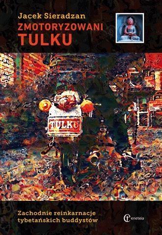 ZMOTORYZOWANI TULKU. ZACHODNIE REINKARNACJE...