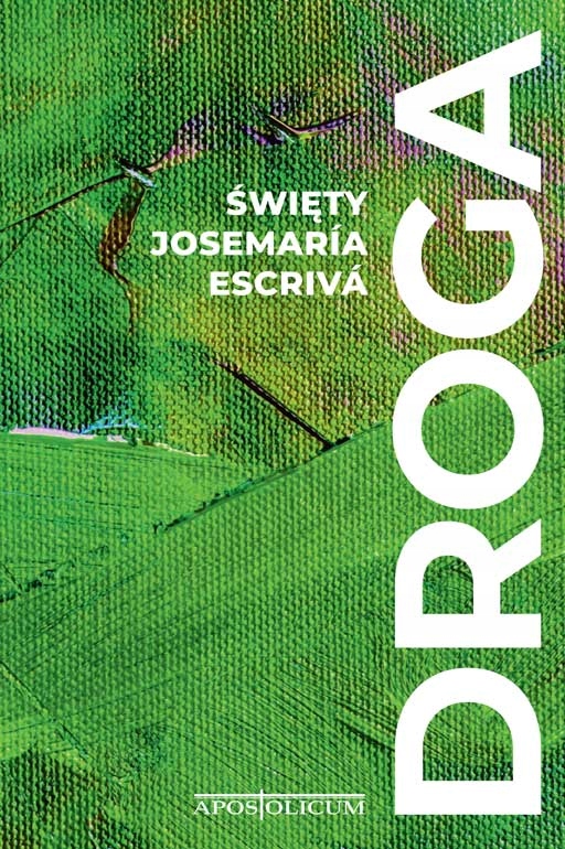 

Droga (nowość) św. Josemaria Escrivá