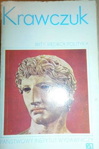 Mity , mędrcy , polityka - Krawczuk