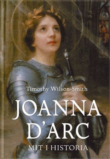 Timothy Wilson-Smith - Joanna D arc mit i historia