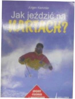Jak jeździć na nartach? - Jurgen Kemmler