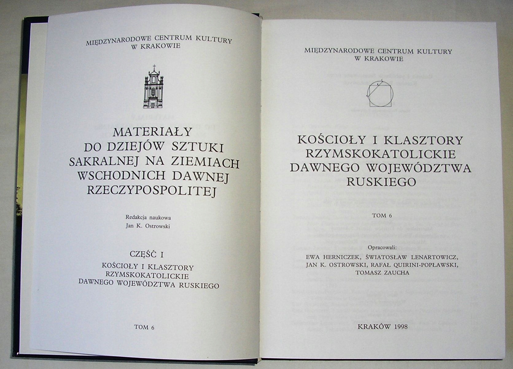 KOŚCIOŁY I KLASZTORY DAWNEGO WOJ. RUSKIEGO TOM 6 Tytuł KOŚCIOŁY I KLASZTORY RZYMSKOKATOLICKIE DAWNEGO WOJEWÓDZTWA RUSKIEGO TOM 6