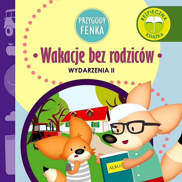 WAKACJE BEZ RODZICÓW. WYDARZENIA. PRZYGODY FENKA