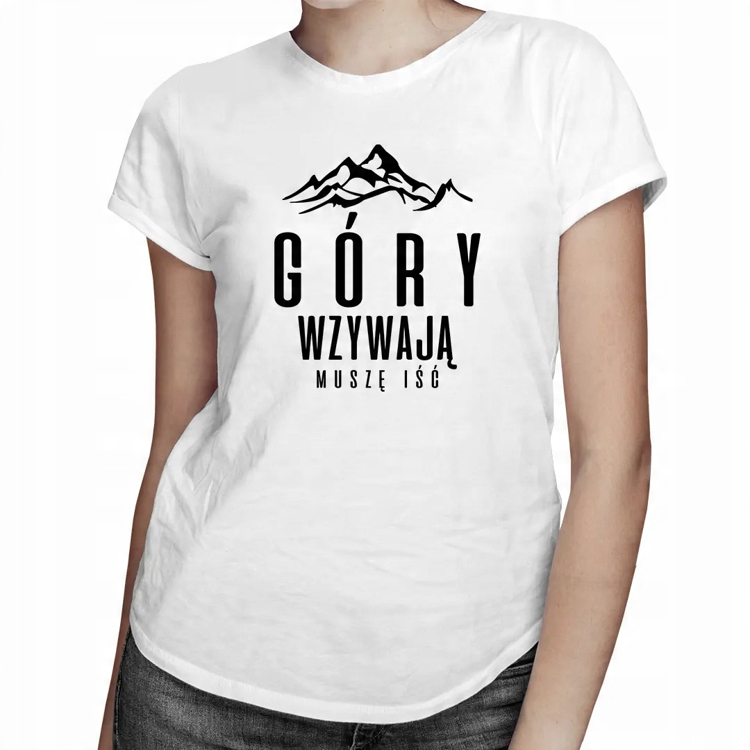 

Góry wzywają - muszę iść - koszulka damska z gór