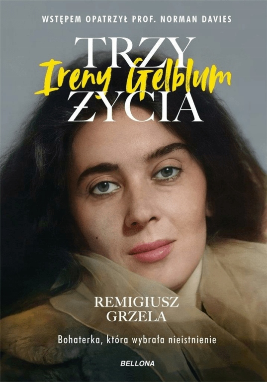 

Trzy życia Ireny Gelblum Remigiusz Grzela