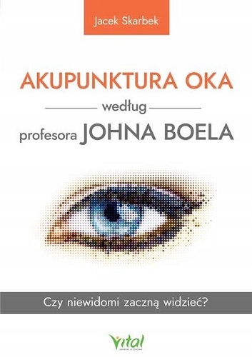 Akupunktura oka według prof. Johna Boela J Skarbek