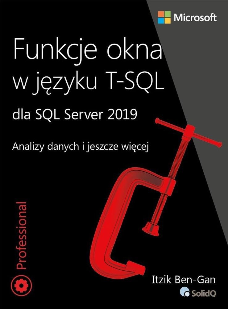 FUNKCJE OKNA W JĘZYKU T-SQL DLA SQL SERVER 2019. ANALIZY DANYCH I JESZCZE W