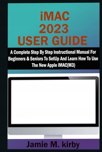 IMAC 2023 USER GUIDE: A Complete Step By Step Instructional Manual For M.