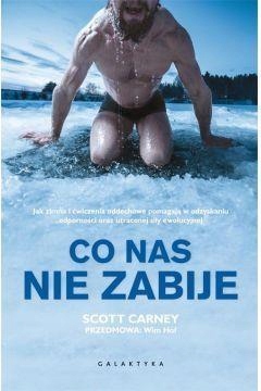 Co Nas Nie Zabije, Wim Hof Przedmowa Scott Carney-Zdjęcie-0