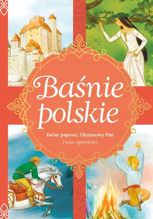 

Baśnie polskie Kwiat paproci, Olszynowy Pan i inn
