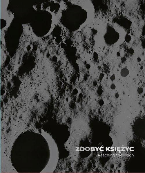 ZDOBYĆ KSIĘŻYC/ REACHING THE MOON, KINOWSKA JOANNA