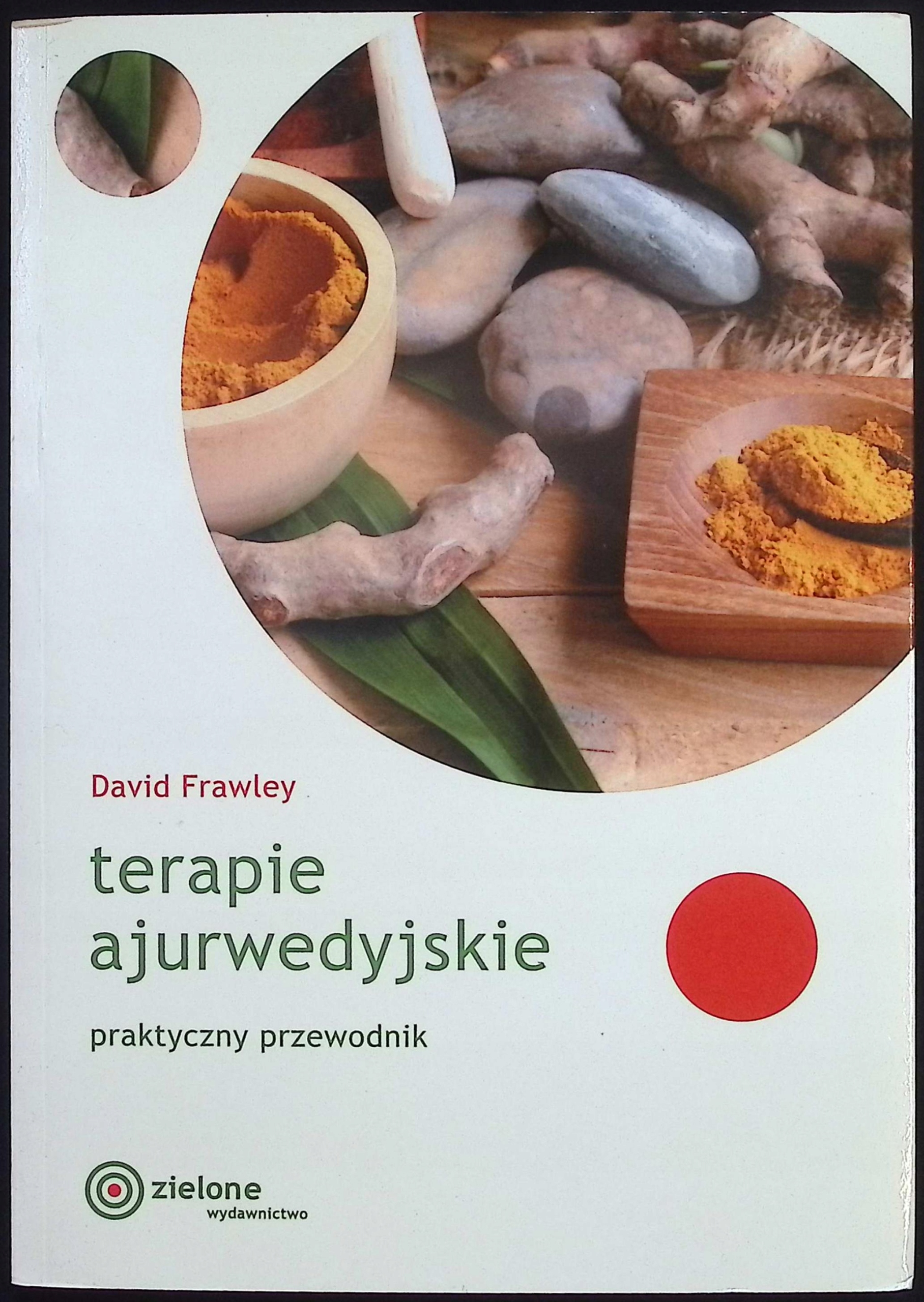 Terapie ajurwedyjskie Praktyczny przewodnik David Frawley