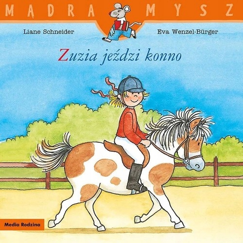 Mądra Mysz Zuzia jeździ konno Liane Schneider