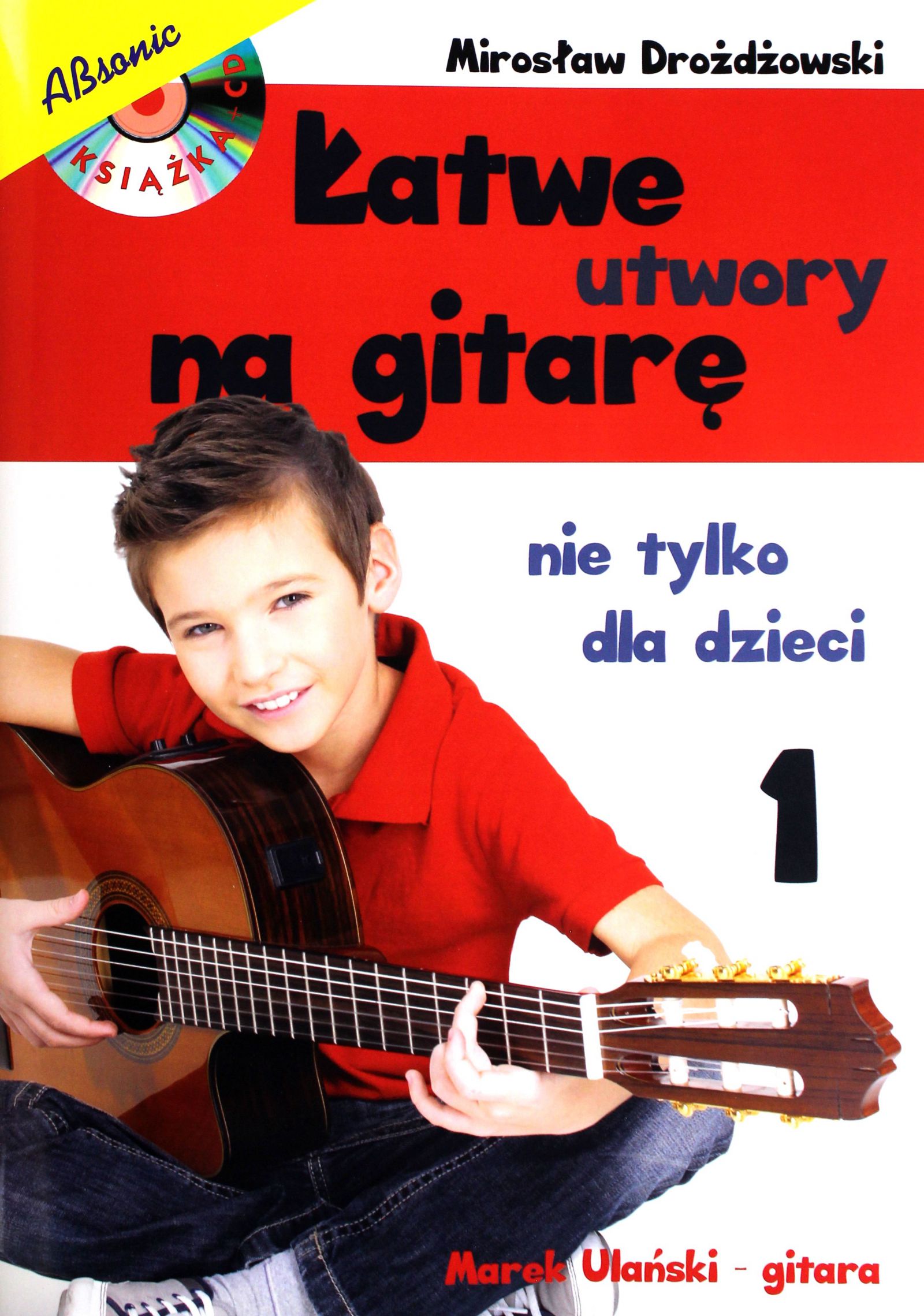 Łatwe Utwory Na Gitarę Nie Tylko Dla Dzieci 1 Mi