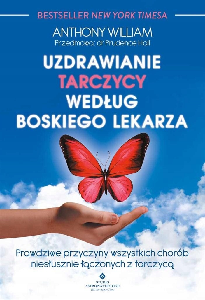 Uzdrawianie Tarczycy Według Boskiego Lekarza Anthony William Książka