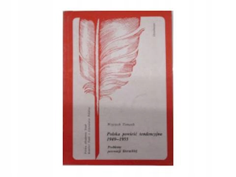 Polska powieść tendencyjna 1949-1955 - Tomasik