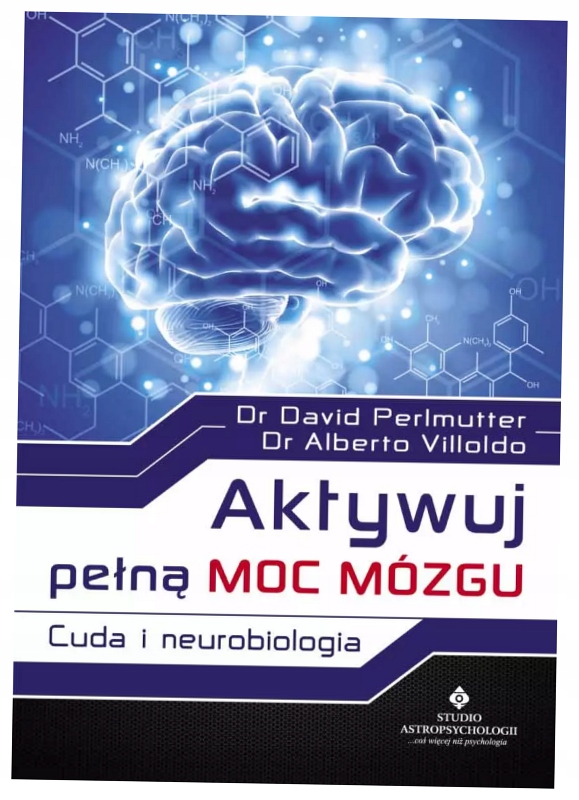 Aktywuj pełną moc mózgu dr Alberto Villoldo