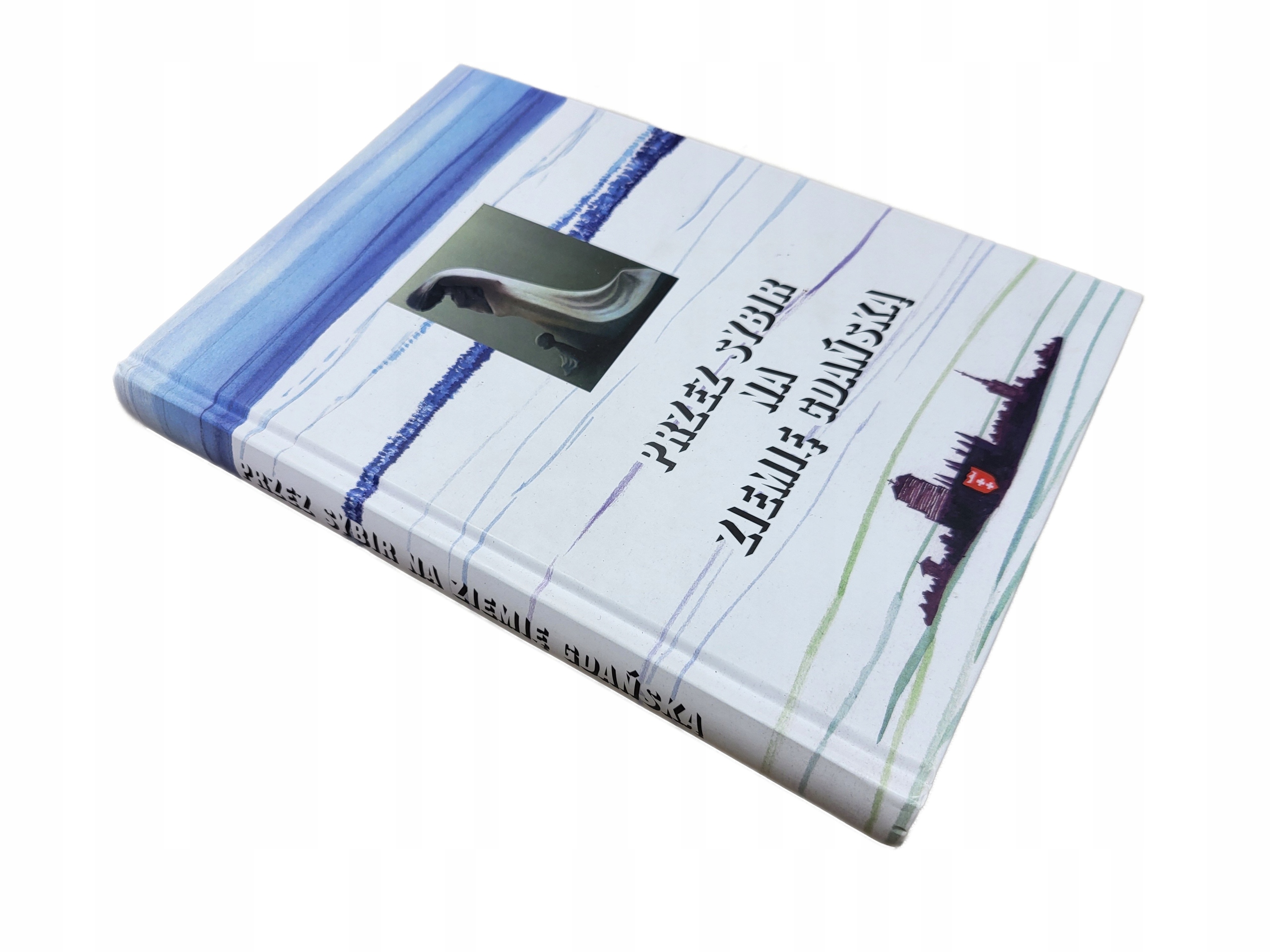 PRZEZ SYBIR NA ZIEMIĘ GDAŃSKĄ