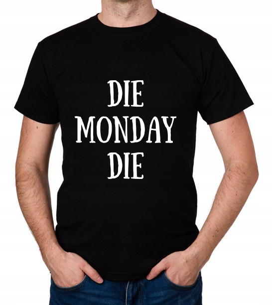 

koszulka Die Monday Die prezent