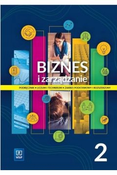 Biznes i zarządzanie 2 podr. lic+techn. podst+rozs