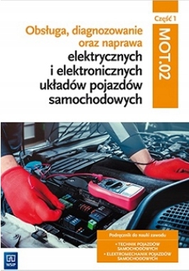 

Obsługa diagnozowanie naprawa pojazdów MOT.02 cz1